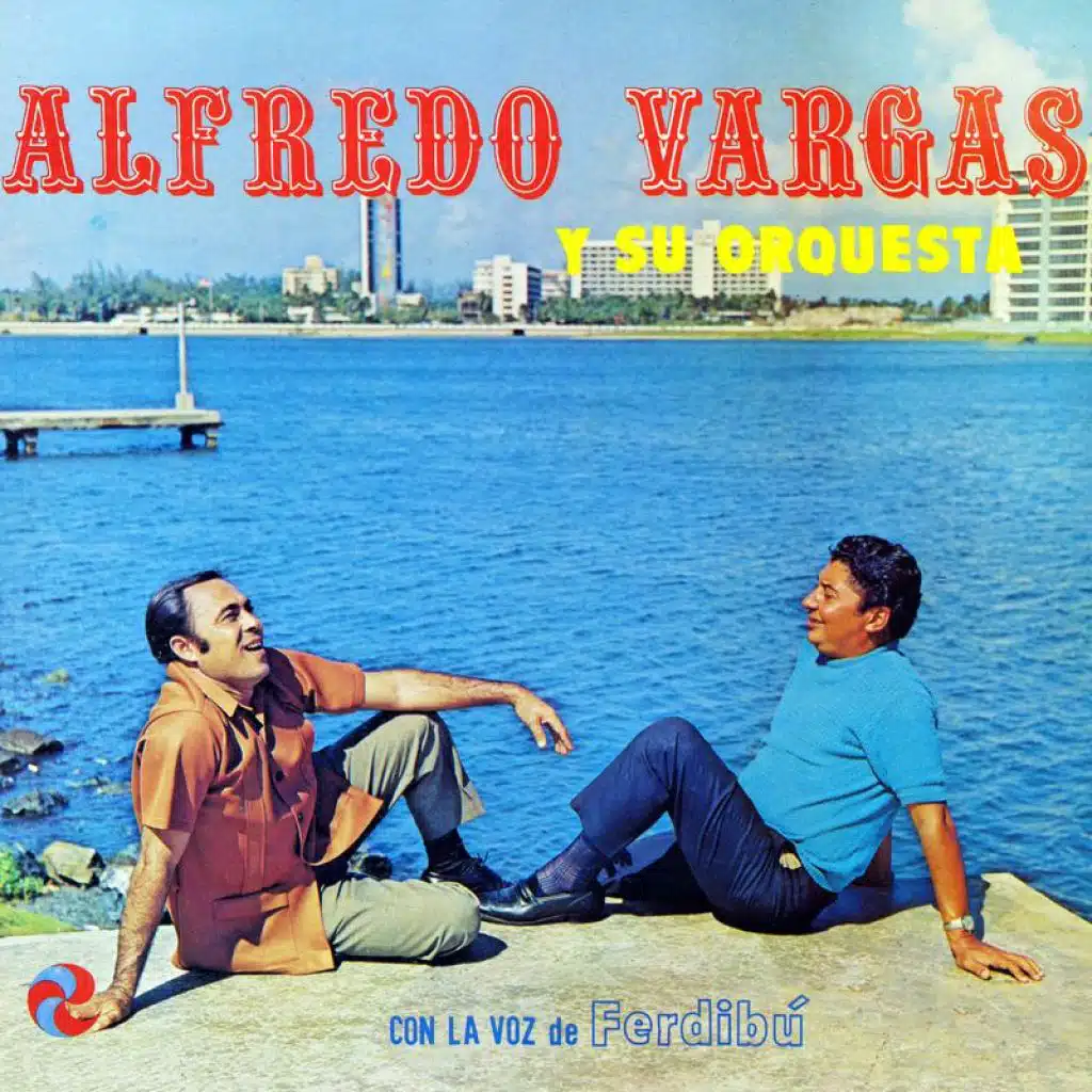 Alfredo Vargas Y Su Orquesta (feat. Ferdibú)