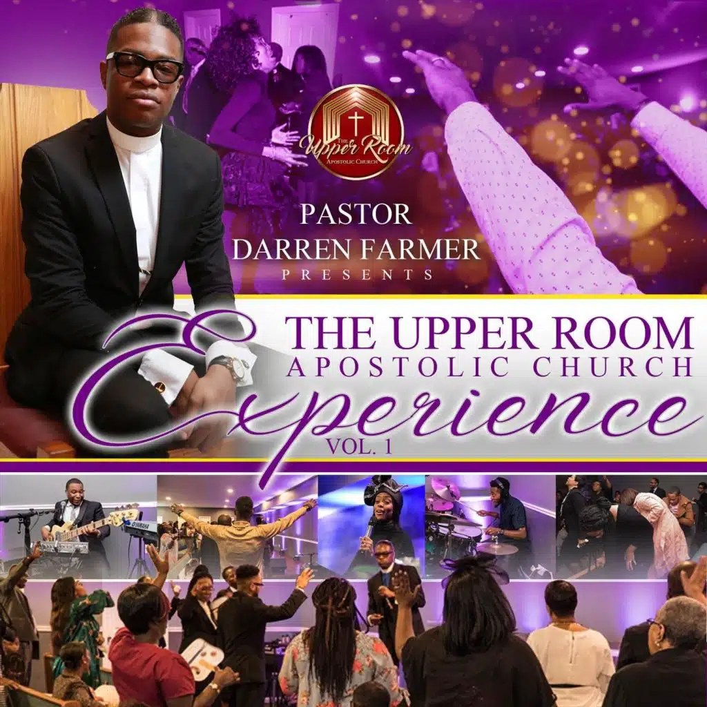 Pastor Darren Farmer Presents the Upper Room Apostolic Church Experience, Vol. 1