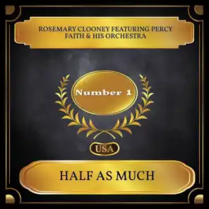 Half As Much (Billboard Hot 100 - No. 01) [feat. Percy Faith & His Orchestra]