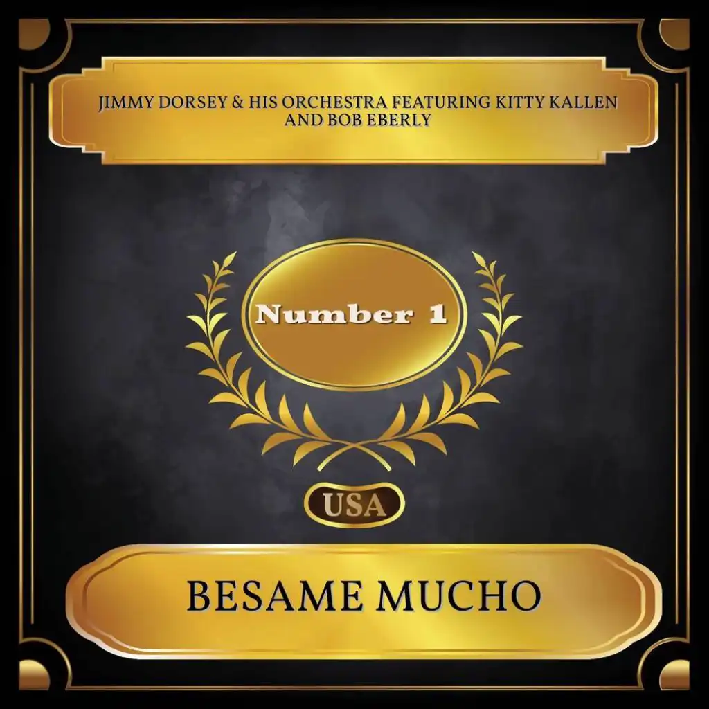 Besame Mucho (Billboard Hot 100 - No. 01) [feat. Kitty Kallen & Bob Eberly]