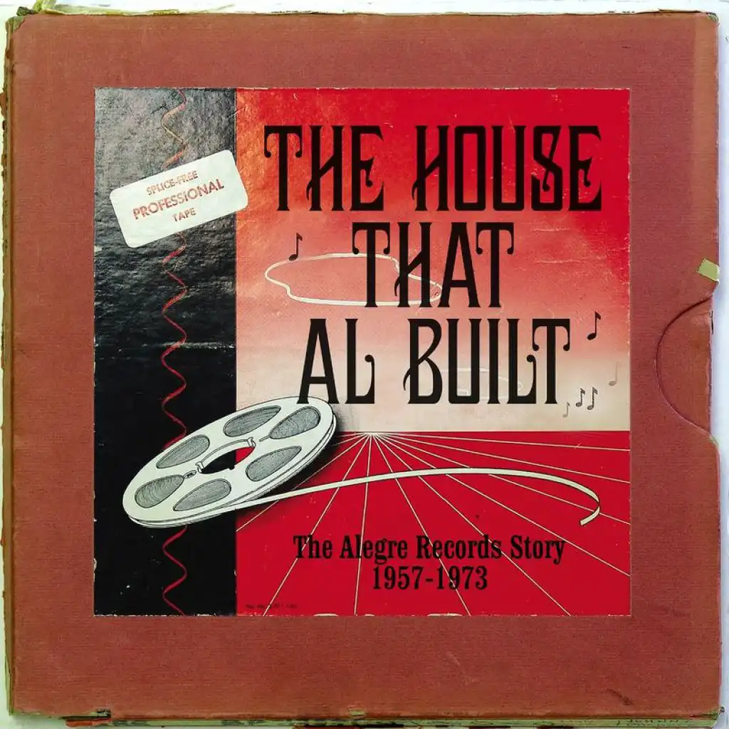 The House That Al Built: The Alegre Records Story 1957 - 1973