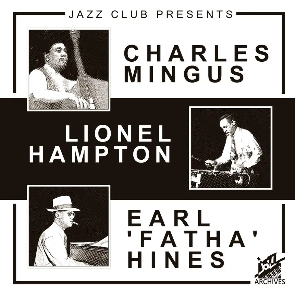 Jazz Club Presents: Charles Mingus, Lionel Hampton, Earl 'Fatha' Hines