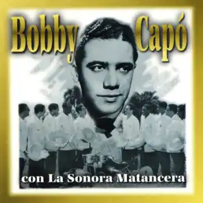 Bobby Capó & La Sonora Matancera