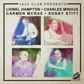 Jazz Club Presents: Lionel Hampton, Charles Mingus, Carmen McRae, Sonny Stitt