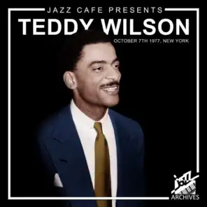 Jazz Café Presents: Teddy Wilson (Recorded October 7th, 1977, New York City)