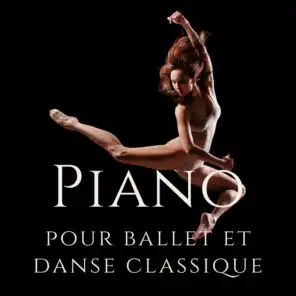 Piano pour ballet et danse classique - Musique instrumentale pour cours de danse classique, exercices à la barre et spectacles au théâtre
