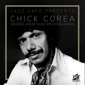 Jazz Café Presents: Chick Corea (Recorded January 22nd, 1978, Cannes, France)