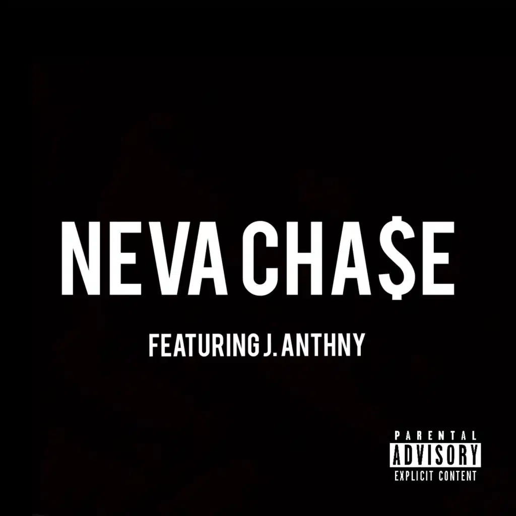 Neva Chase (feat. J. Anthny)