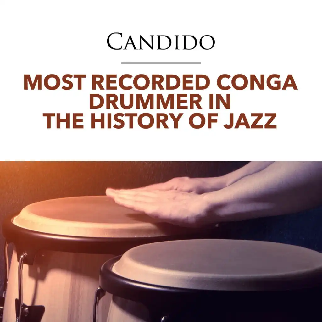 Most Recorded Conga Drummer in the History of Jazz