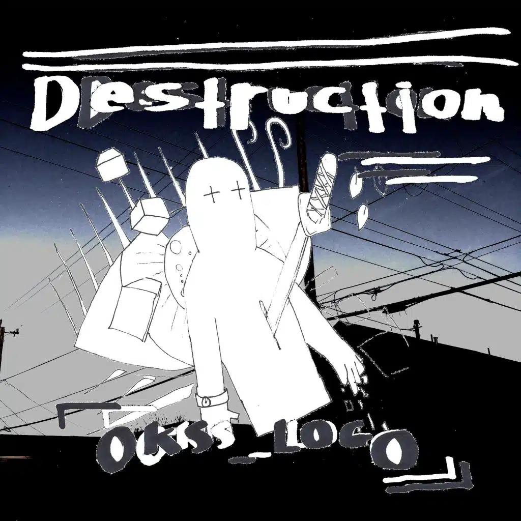 Destruction