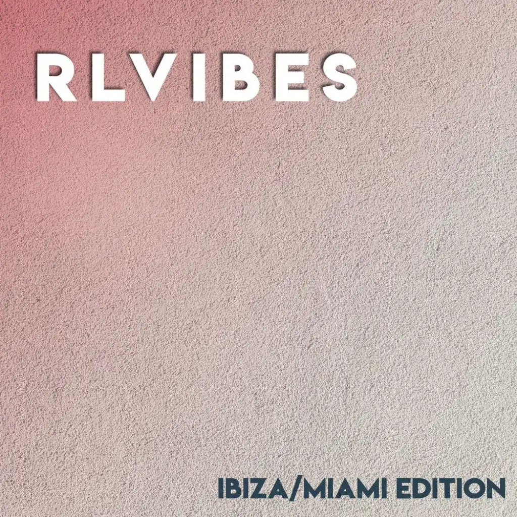 RLVIBES (Ibiza/Miami Edition)