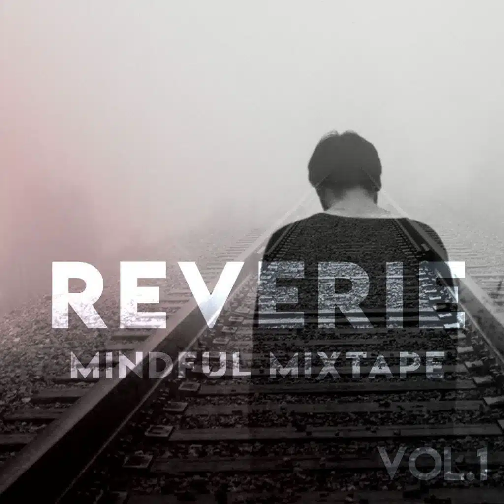 REVERIE (Mindful Mixtape)