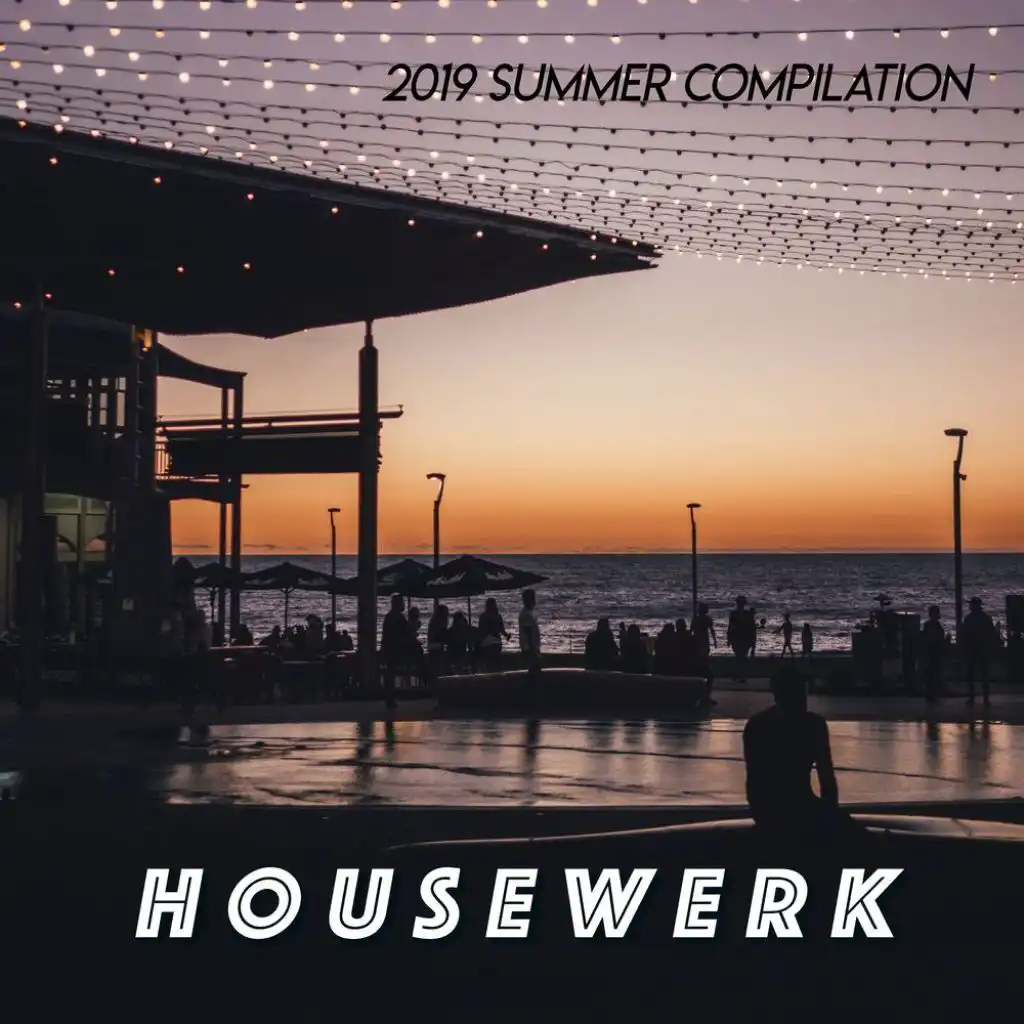 Housewerk / 2019 Summer Compilation