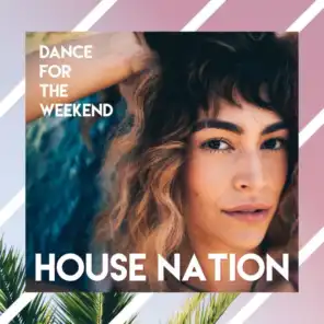 Dance for the Weekend // House Nation