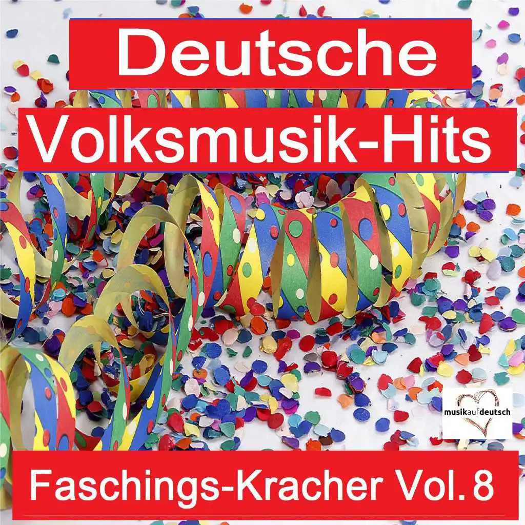 Deutsche Volksmusik-Hits: Faschings-Kracher, Vol. 8