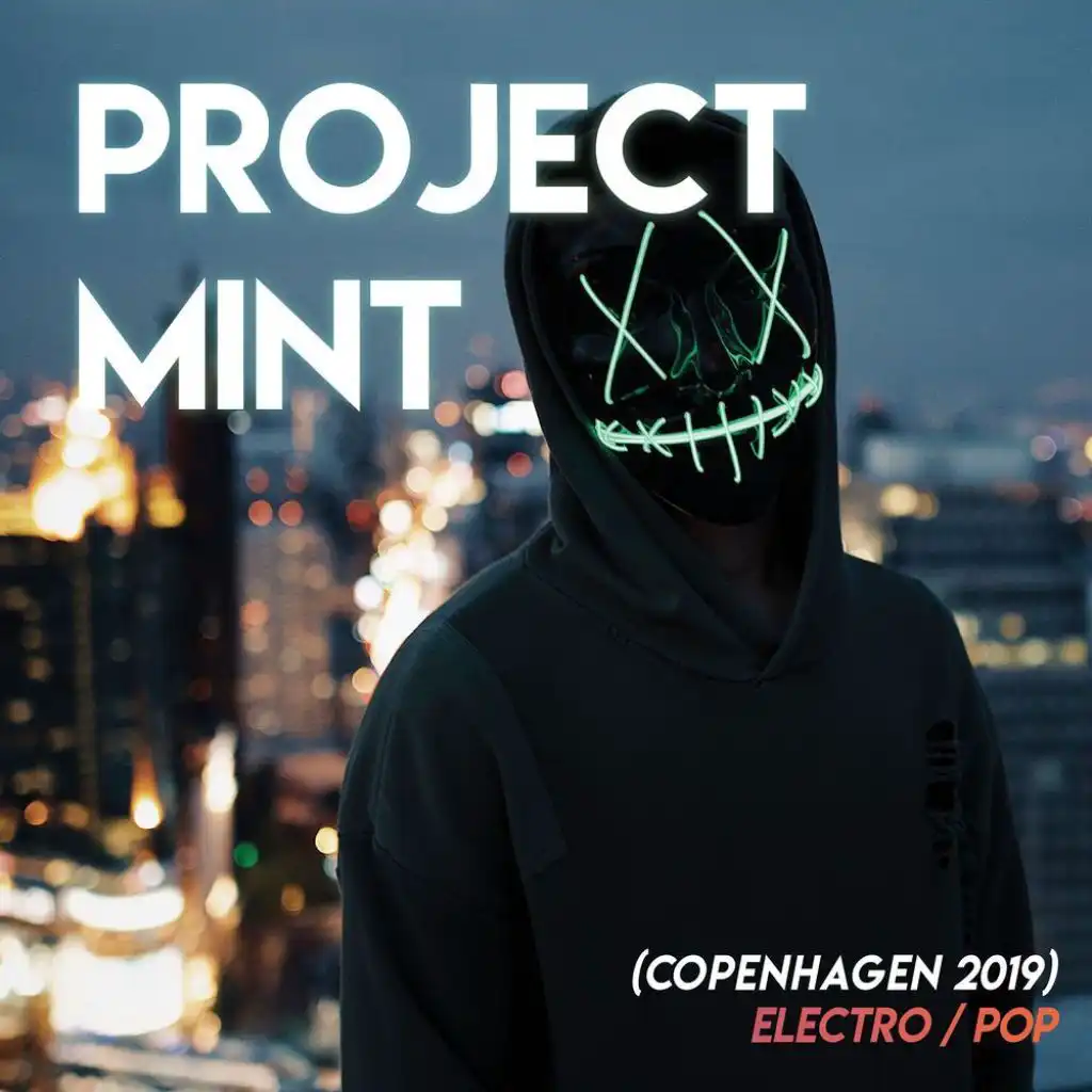 Project Mint (Copenhagen 2019) - Electro / Pop