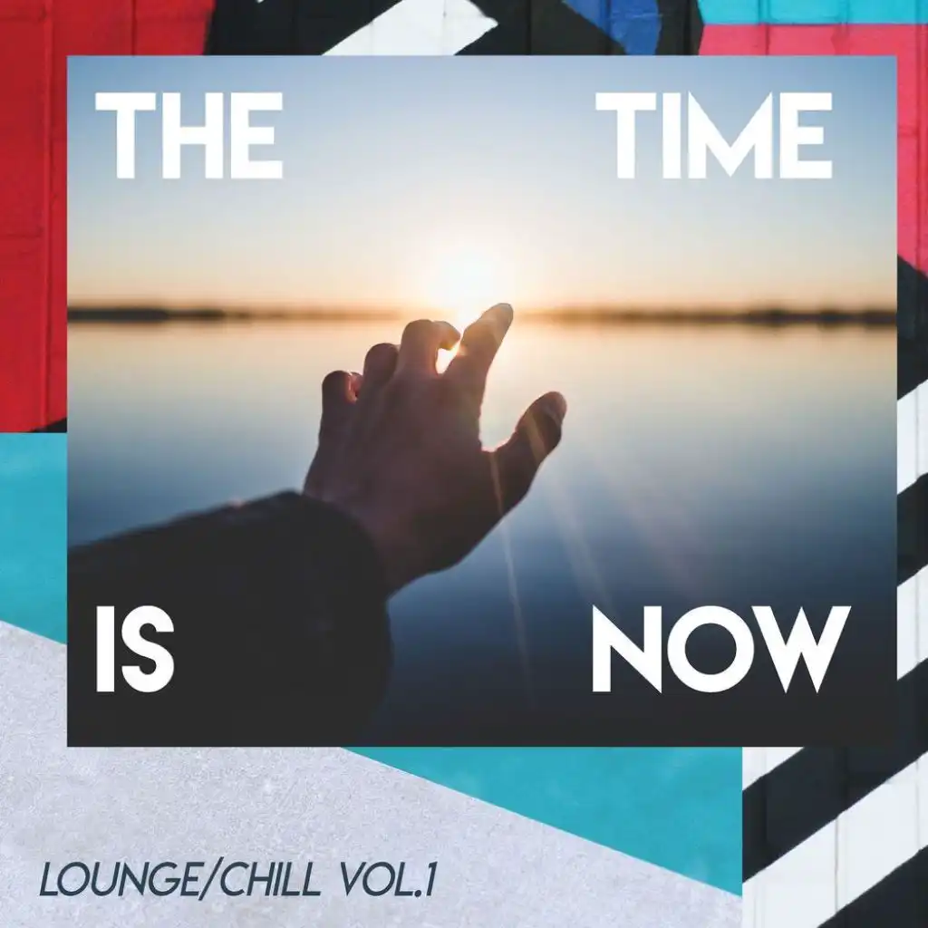 The Time Is Now (Lounge/Chill)
