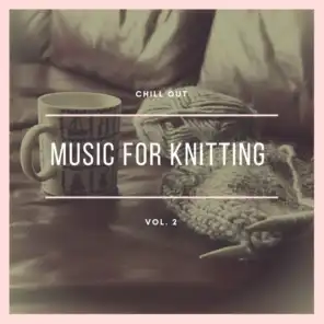 Music for Knitting: Chill Out