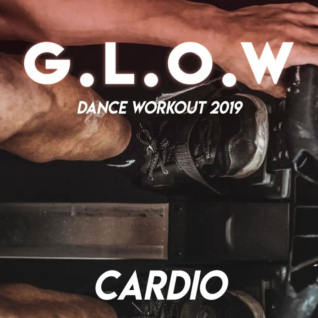 GLOW: Dance Workout 2019 (Cardio)