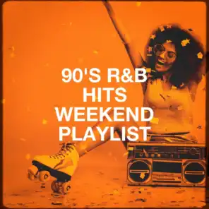 90's R&b Hits Weekend Playlist