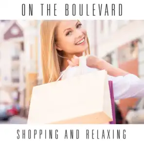 On The Boulevard: Shopping and Relaxing