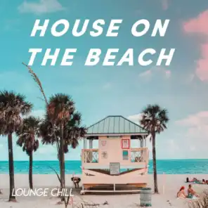 House on the Beach (Lounge Chill)
