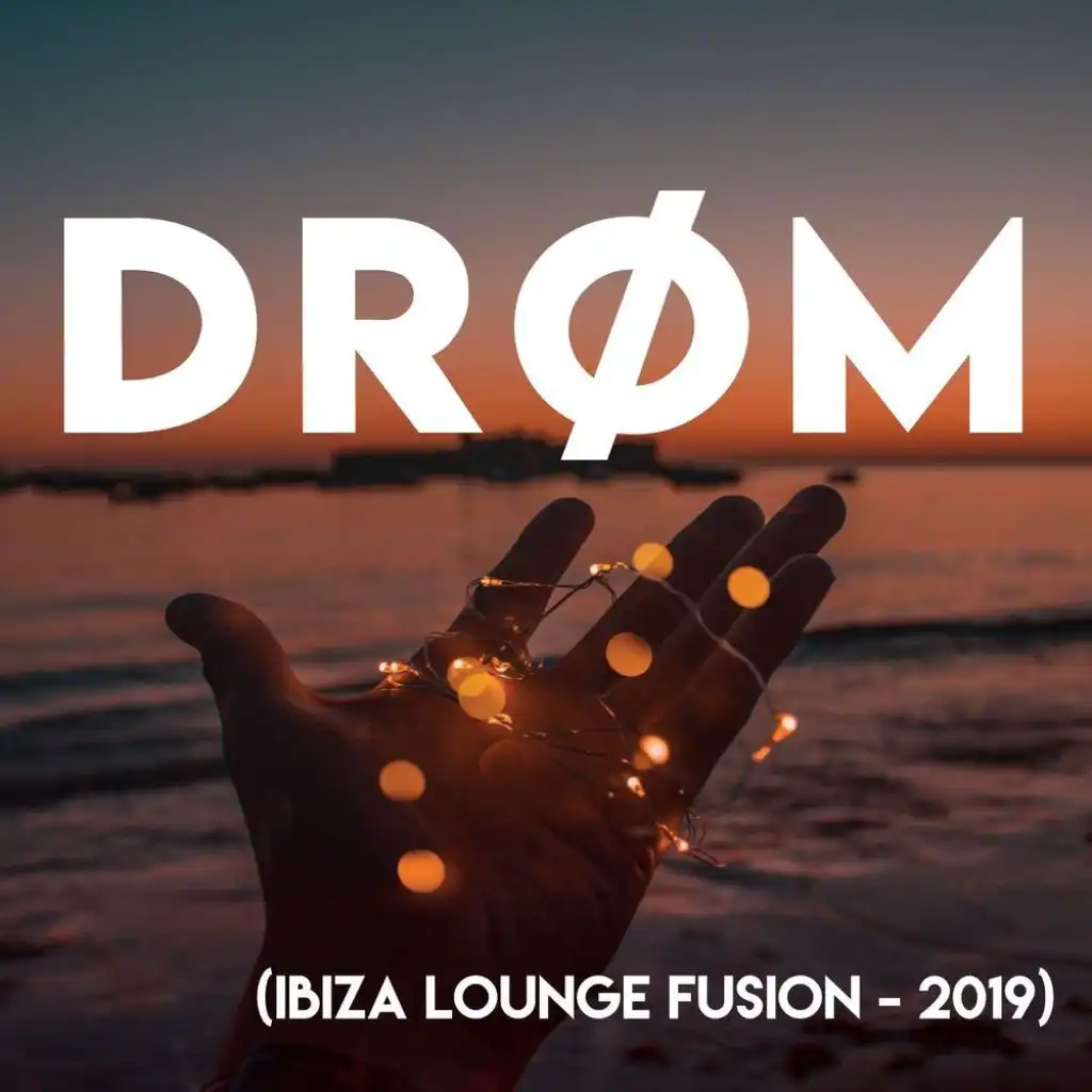 Drøm (Ibiza Lounge Fusion - 2019)