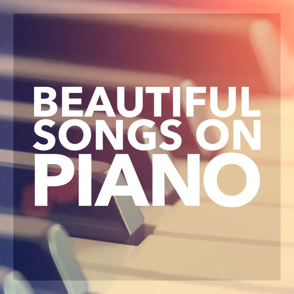 Beautiful Songs on Piano