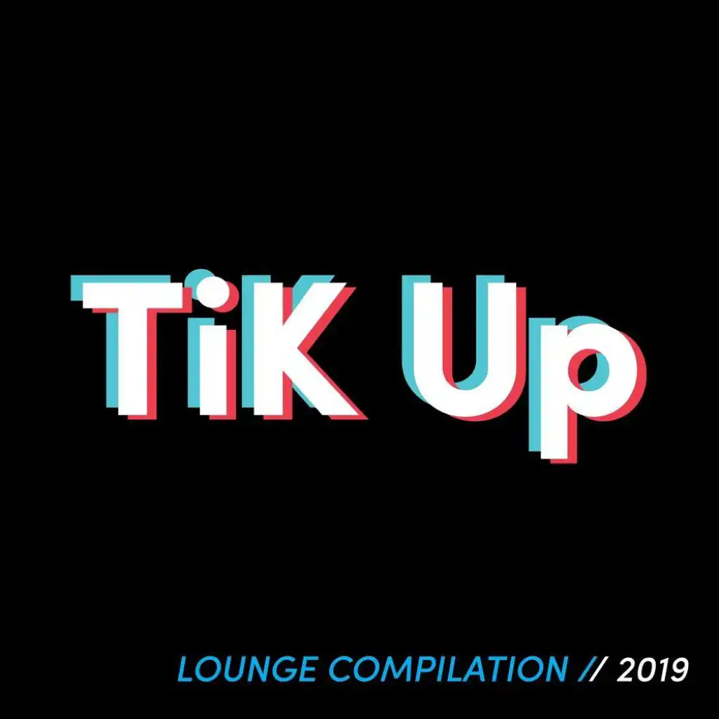 TIKUP // Lounge Compilation 2019