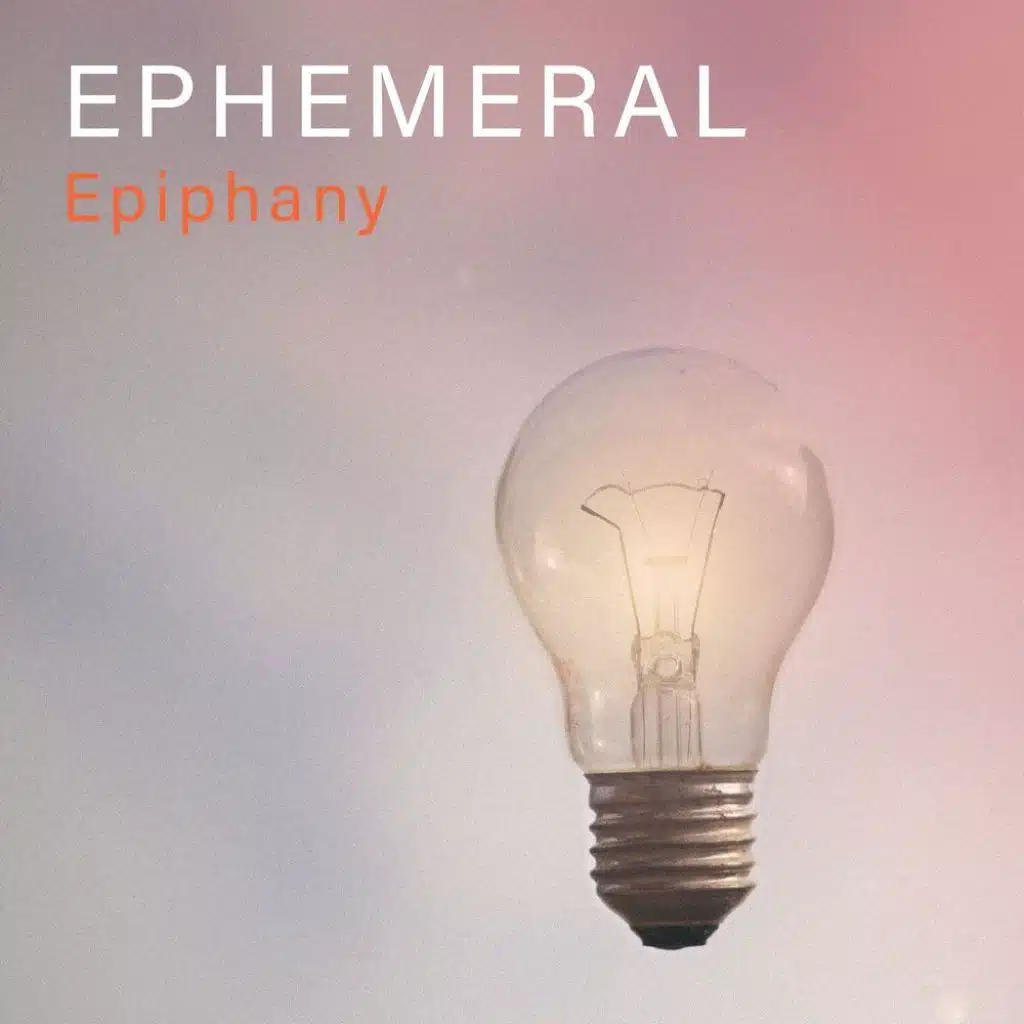 Ephemeral Epiphany
