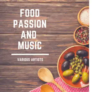 Food, Passion and Music