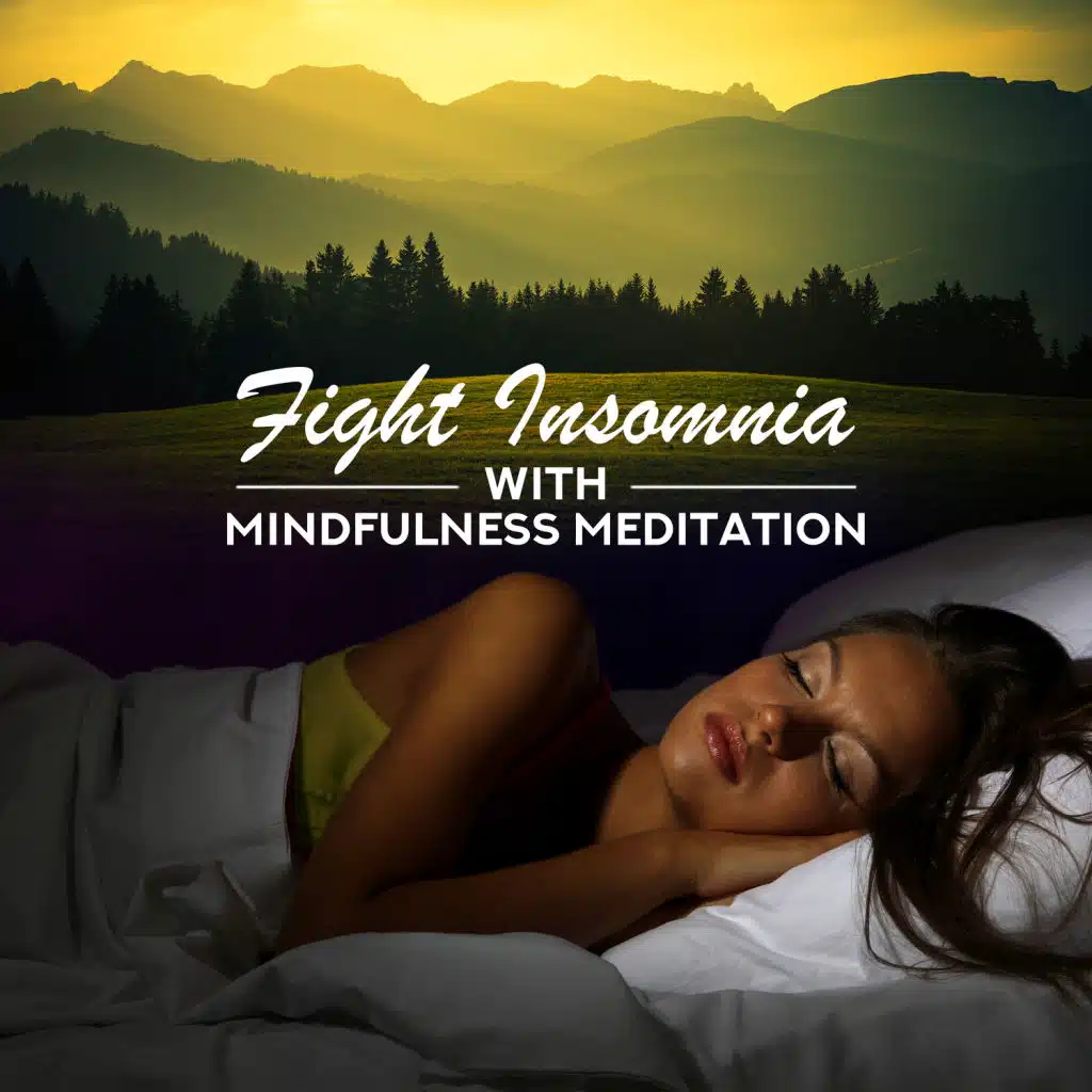 Fight Insomnia with Mindfulness Meditation - Music for a Mind Calming Practice