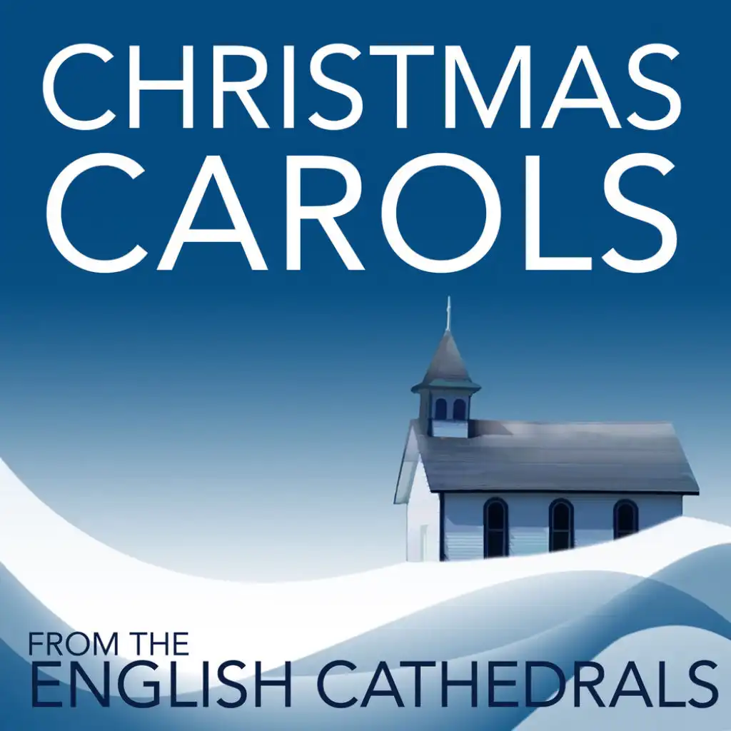 Christmas Carols From The English Cathedrals