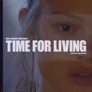 Time For Living (feat. Boy Matthews)