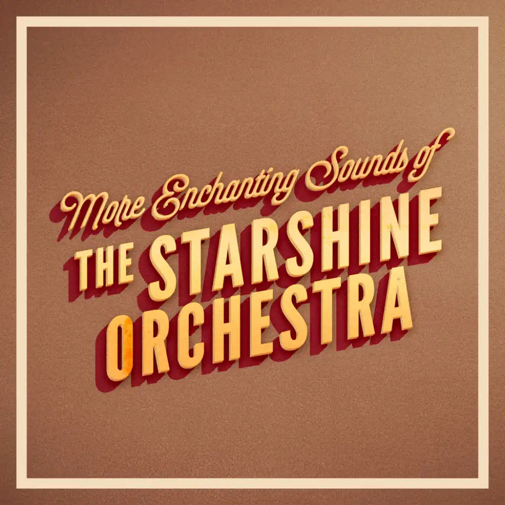 More Enchanting Sounds of The Starshine Orchestra