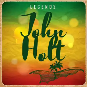 Legends - John Holt (Rerecorded)
