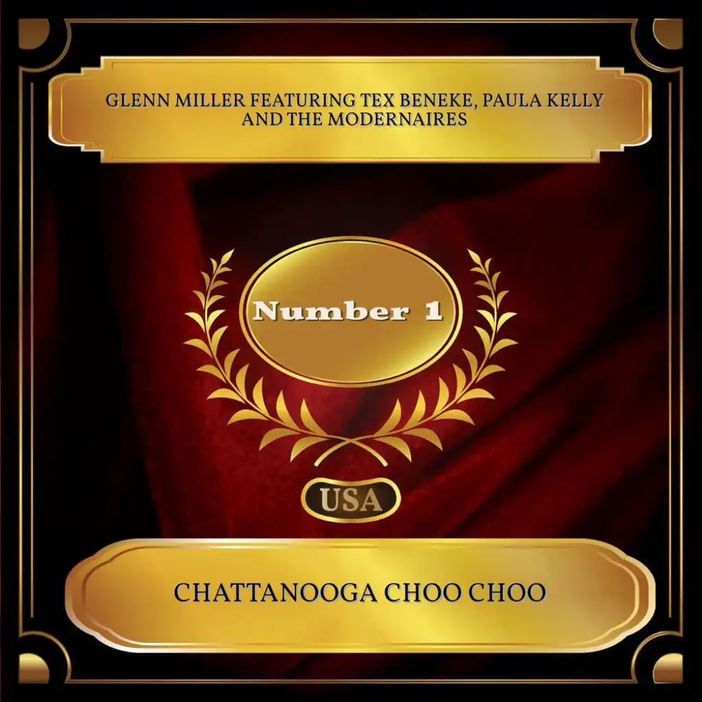 Chattanooga Choo Choo (Billboard Hot 100 - No. 01) [feat. Tex Beneke, Paula Kelly & The Modernaires]