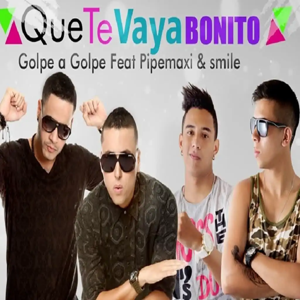 Que Te Vaya Bonito (feat. Pipemaxi & Smile)