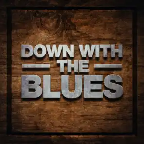 Down with the Blues