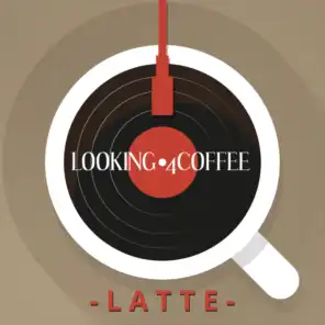 Looking 4 Coffee - Latte