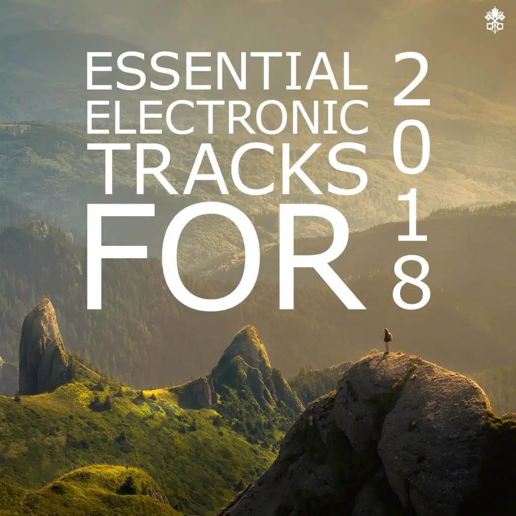 Essential Electronic Tracks for 2018 (feat. ET Macomb Home)