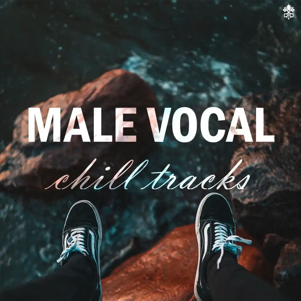 Male Vocal Chill Tracks (feat. Derek Joel, Stonestreet, Katja, Mari Cheba & LBN667)