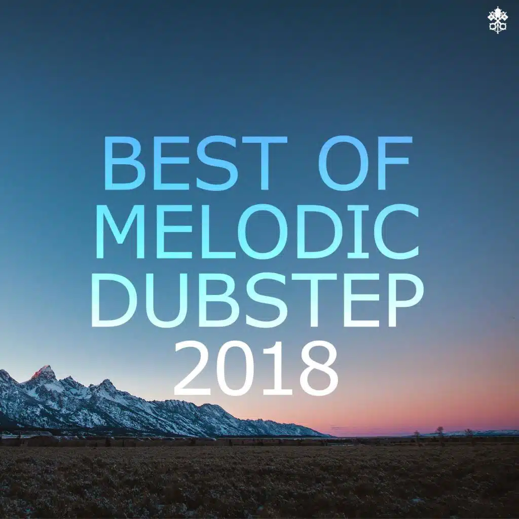 Best of Melodic Dubstep 2018 (feat. Hikaru Station)