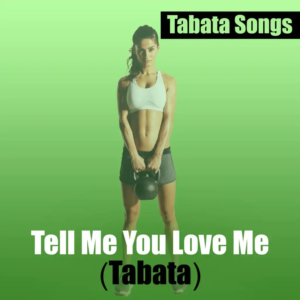 Tell Me You Love Me (Tabata)