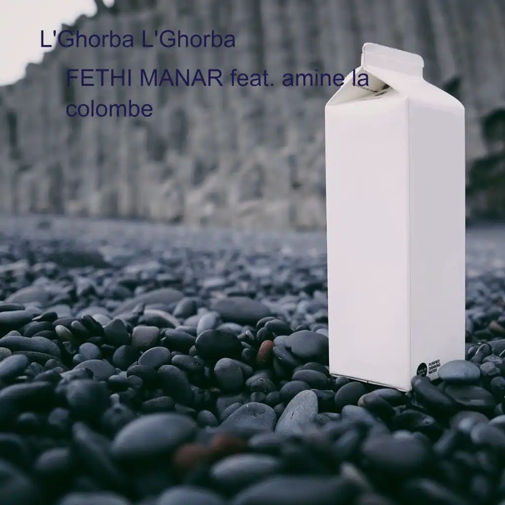 L'ghorba l'ghorba (feat. Amine La Colombe)