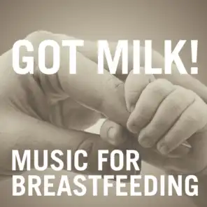Got Milk! Music For Breastfeeding