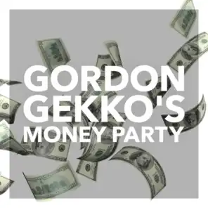 Gordon Gekko's Money Party