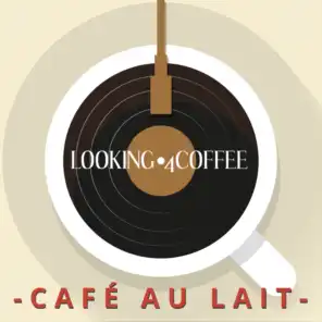 Looking 4 Coffee - Café Au Lait
