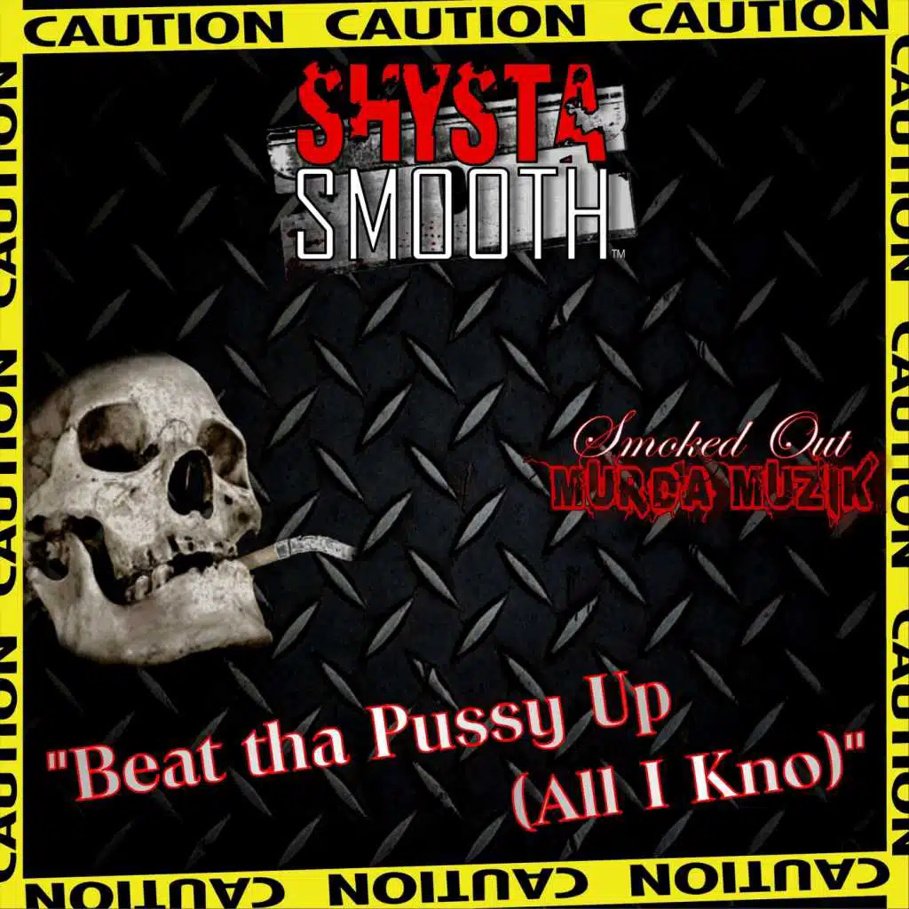 Beat tha Pussy Up (All I Kno)