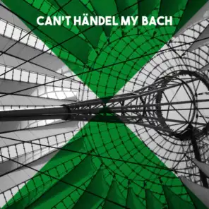 Can't Händel my Bach